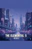 The Elemental 5