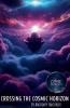 Crossing The Cosmic Horizon