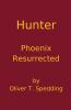 Hunter - Phoenix Resurrected