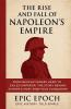 The Rise and Fall of Napoleon's Empire