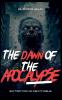 The Dawn of the Apocalypse
