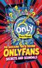 The Shocking Truth Behind OnlyFans' Scandals and Secrets