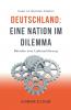 Deutschland - Eine Nation im Dilemma Beinahe eine Liebeserklärung
