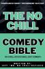 The No Chill Comedy Bible