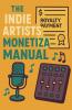 The Indie Artists Monetization Manual