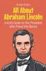 All About Abraham Lincoln