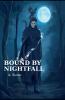Bound By Nightfall