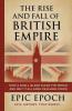 The Rise and Fall of the British Empire