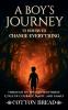 A Boy's Journey 72 Hours to Change Everything
