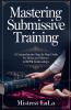 Mastering Submissive Training