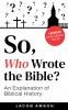 So Who Wrote the Bible?