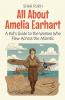 All About Amelia Earhart