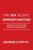 The Six Silent Opportunities