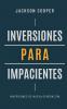 Inversiones para Impacientes