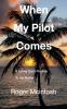When My Pilot Comes
