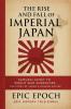 The Rise and Fall of Imperial Japan