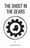 The Ghost in the Gears - I