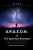 A.R.G.E.O.N. & The Quantum Architect - Bridging America's Quantum A.I. Future