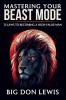 Mastering  Your Beast Mode