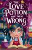 The Love Potion That Went Wrong