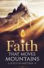 Faith That Moves Mountains