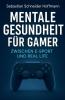 Mentale Gesundheit für Gamer