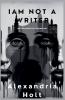 I Am Not A Writer