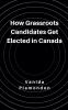 How Grassroots Candidates Get Elected in Canada