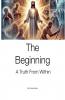 The Beginning A Truth From Within