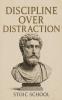 Discipline Over Distraction