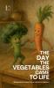 The Day the Vegetables Came to Life