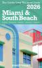 MIAMI &  SOUTH BEACH  The Cubby 2026 Long Weekend Guide