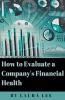 How to Evaluate a Company's Financial Health