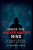 Inside the Hacker Hunter's Mind