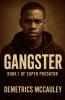 Gangster (Super-Predator  Book One)