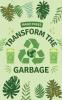 Transform the Garbage