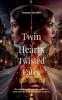 Twin Hearts Twisted Fates