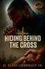 Hiding Behind The Cross