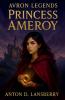 Avron Legends Princess Ameroy