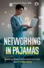 Networking in Pajamas