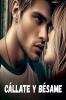 Cállate y Bésame