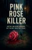Pink Rose Killer