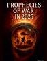 Prophecies of War in 2025