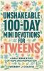 Unshakeable 100-Day Mini Devotions for Tweens