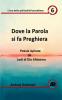 Dove la Parola si  fa Preghiera.  Poesie ispirate da Lodi di Dio Altissimo