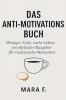 Das Anti-Motivationsbuch-Weniger Ziele mehr Leben - ein ehrlicher Ratgeber für realistische Menschen