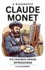 Claude Monet A Biography