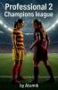 Professional 2 champions league