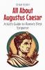 All About Augustus Caesar