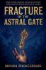 Fracture of the Astral Gate